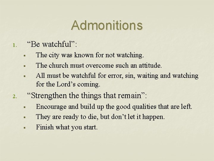 Admonitions “Be watchful”: 1. § § § The city was known for not watching.