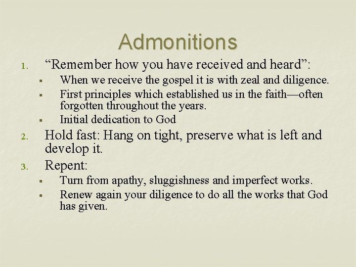 Admonitions “Remember how you have received and heard”: 1. § § § When we