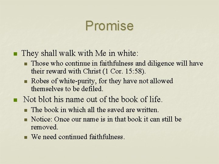 Promise n They shall walk with Me in white: n n n Those who