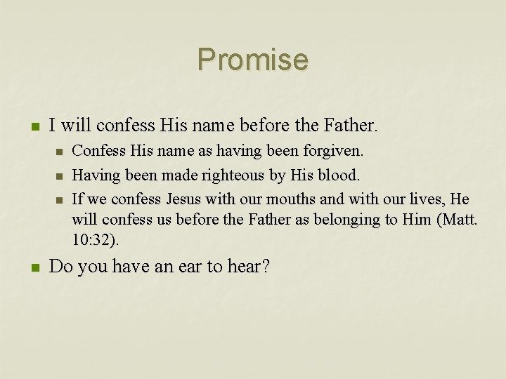 Promise n I will confess His name before the Father. n n Confess His