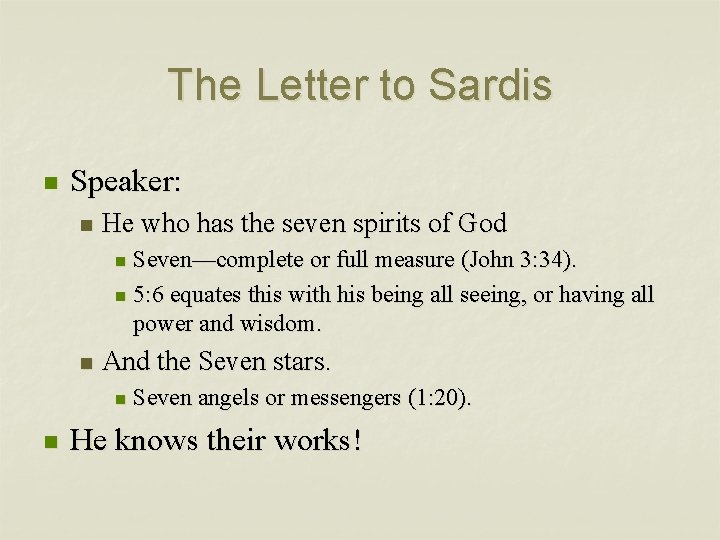 The Letter to Sardis n Speaker: n He who has the seven spirits of