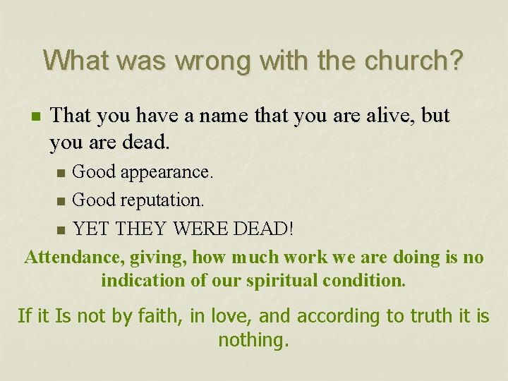 What was wrong with the church? n That you have a name that you