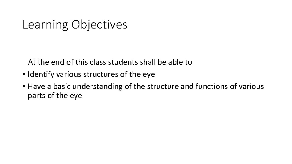 Learning Objectives At the end of this class students shall be able to •