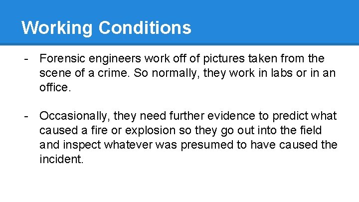 Working Conditions - Forensic engineers work off of pictures taken from the scene of