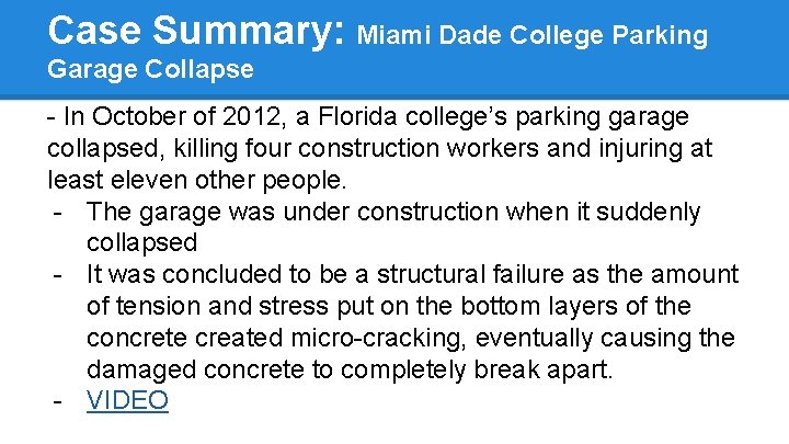 Case Summary: Miami Dade College Parking Garage Collapse - In October of 2012, a
