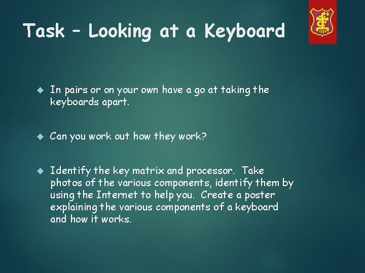 Task – Looking at a Keyboard In pairs or on your own have a