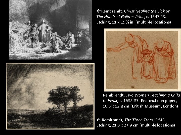 Rembrandt, Christ Healing the Sick or The Hundred Guilder Print, c. 1647 -49. Rembrandt, Christ Healing the Sick or The Hundred Guilder Print, c. 1647 -49.