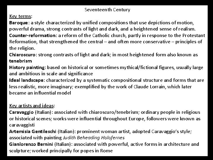 Seventeenth Century Key terms: Baroque: a style characterized by unified compositions that use depictions Seventeenth Century Key terms: Baroque: a style characterized by unified compositions that use depictions