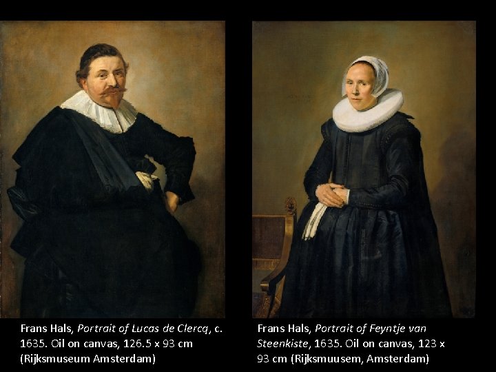 Frans Hals, Portrait of Lucas de Clercq, c. 1635. Oil on canvas, 126. 5 Frans Hals, Portrait of Lucas de Clercq, c. 1635. Oil on canvas, 126. 5