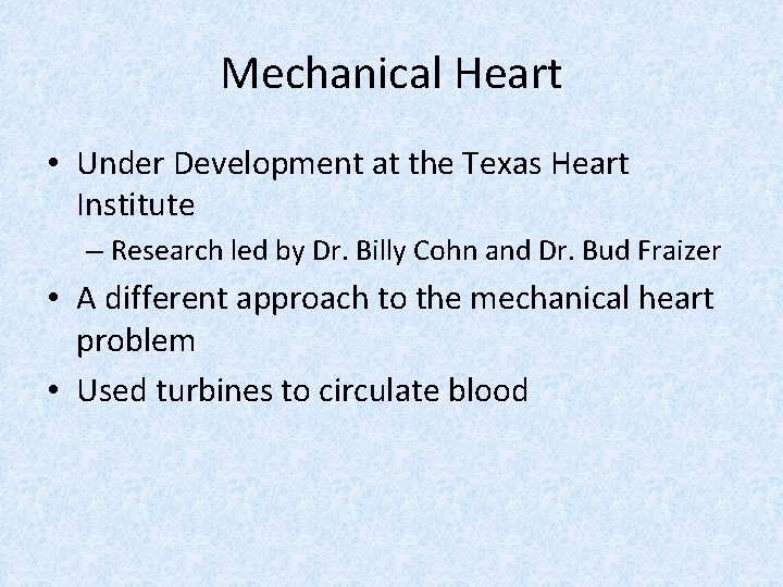 Mechanical Heart • Under Development at the Texas Heart Institute – Research led by