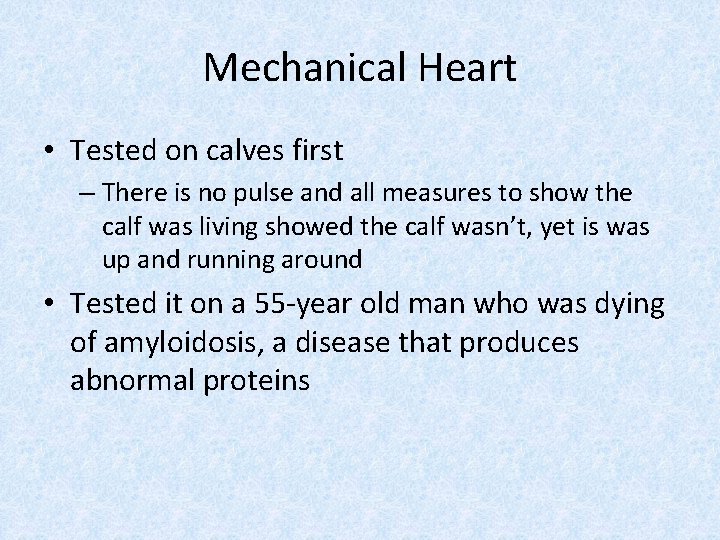 Mechanical Heart • Tested on calves first – There is no pulse and all