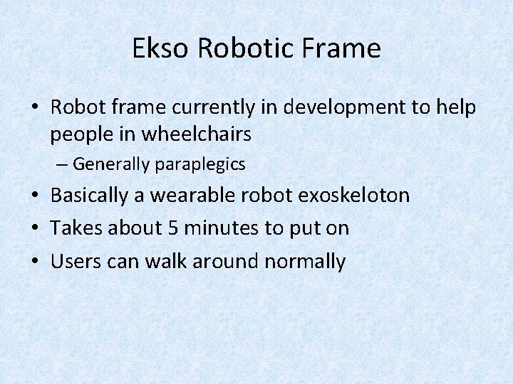 Ekso Robotic Frame • Robot frame currently in development to help people in wheelchairs