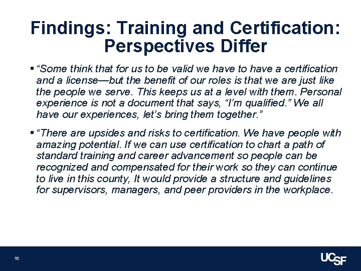 Findings: Training and Certification: Perspectives Differ § “Some think that for us to be