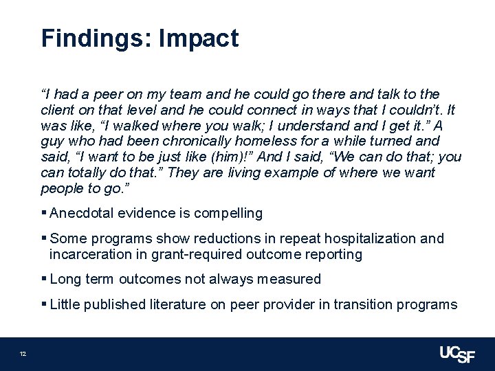 Findings: Impact “I had a peer on my team and he could go there