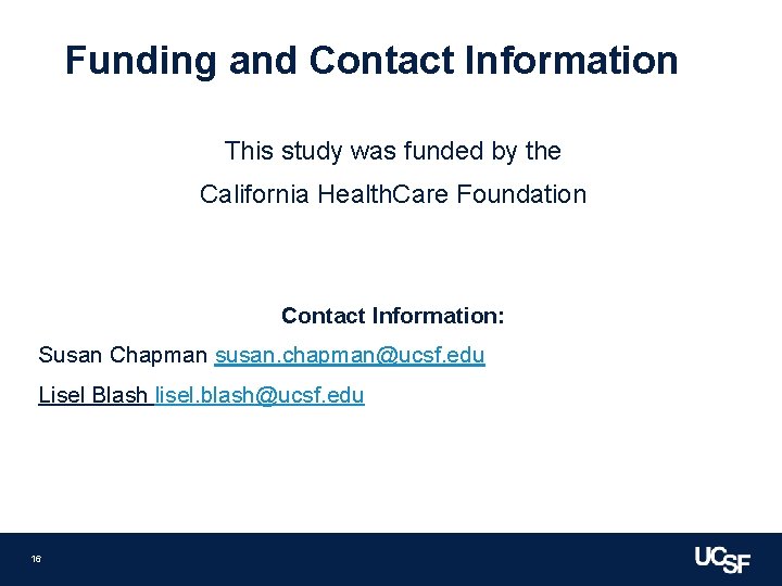 Funding and Contact Information This study was funded by the California Health. Care Foundation