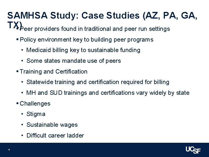 SAMHSA Study: Case Studies (AZ, PA, GA, TX) § Peer providers found in traditional