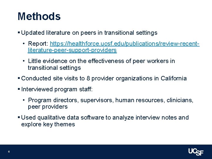 Methods § Updated literature on peers in transitional settings • Report: https: //healthforce. ucsf.