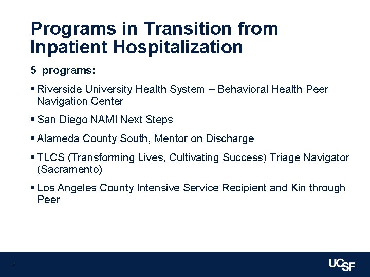 Programs in Transition from Inpatient Hospitalization 5 programs: § Riverside University Health System –