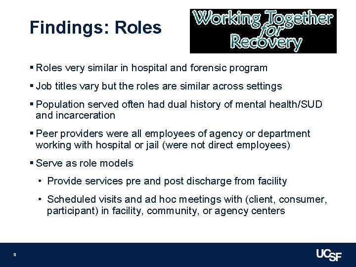 Findings: Roles § Roles very similar in hospital and forensic program § Job titles