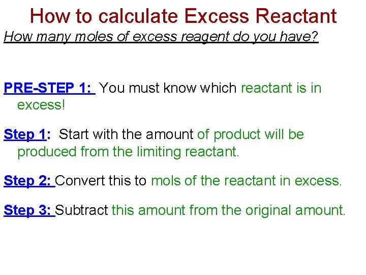 How to calculate Excess Reactant How many moles of excess reagent do you have?