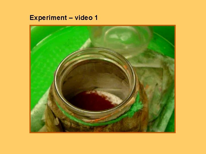 Experiment – video 1 