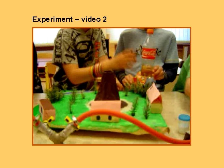 Experiment – video 2 