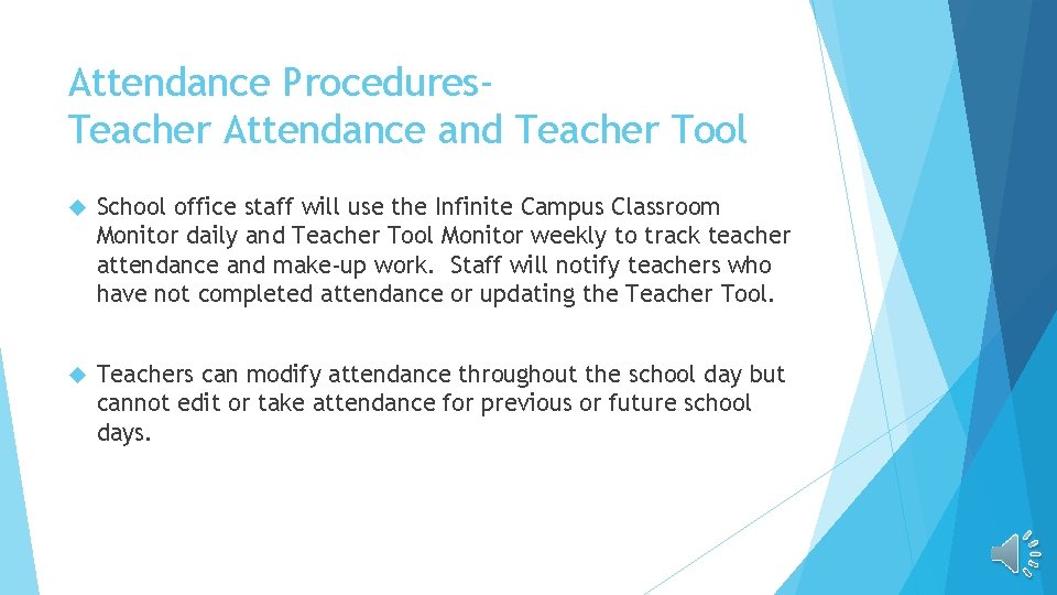 Attendance Procedures. Teacher Attendance and Teacher Tool School office staff will use the Infinite Attendance Procedures. Teacher Attendance and Teacher Tool School office staff will use the Infinite
