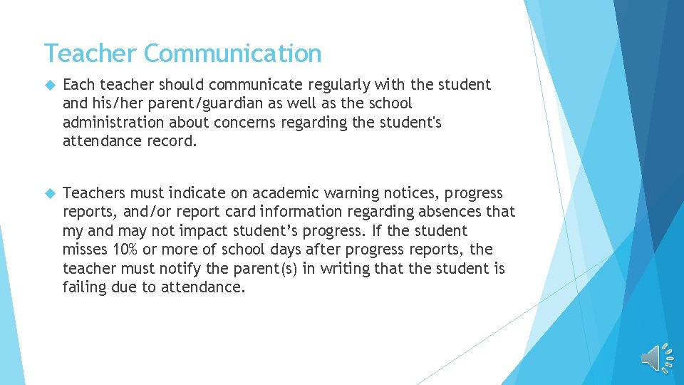 Teacher Communication Each teacher should communicate regularly with the student and his/her parent/guardian as Teacher Communication Each teacher should communicate regularly with the student and his/her parent/guardian as