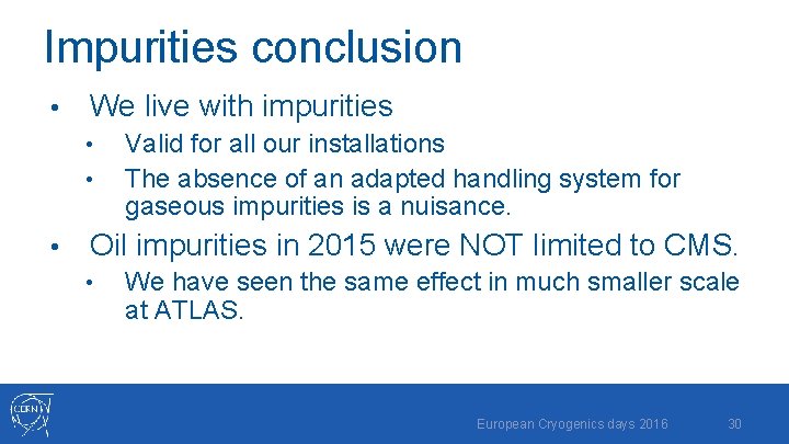 Impurities conclusion • We live with impurities • • • Valid for all our