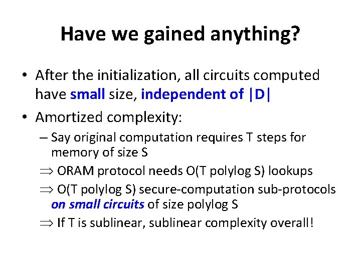 Have we gained anything? • After the initialization, all circuits computed have small size,