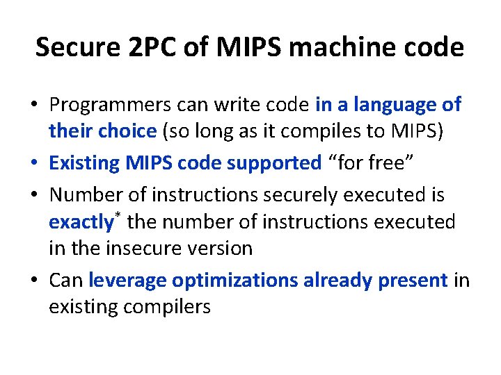 Secure 2 PC of MIPS machine code • Programmers can write code in a