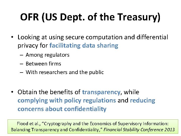 OFR (US Dept. of the Treasury) • Looking at using secure computation and differential