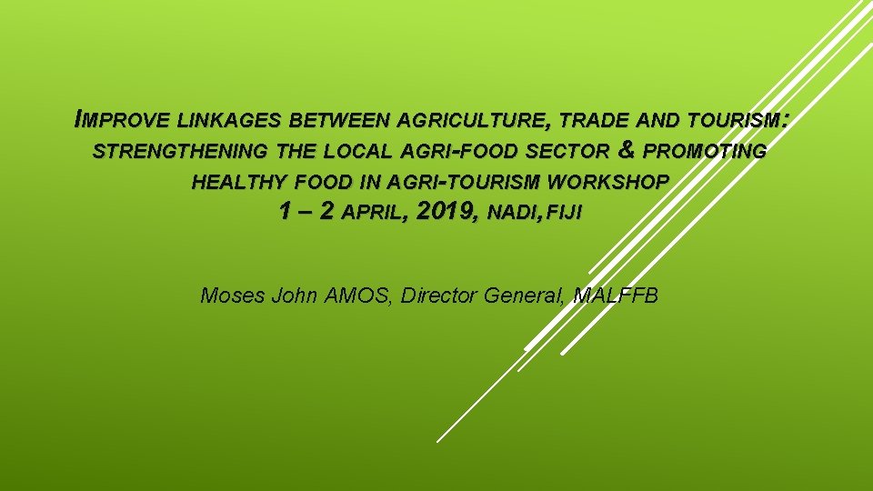 IMPROVE LINKAGES BETWEEN AGRICULTURE, TRADE AND TOURISM: STRENGTHENING THE LOCAL AGRI-FOOD SECTOR & PROMOTING