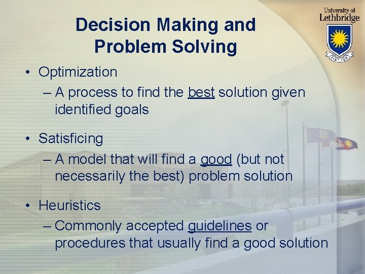 Decision Making and Problem Solving • Optimization – A process to find the best