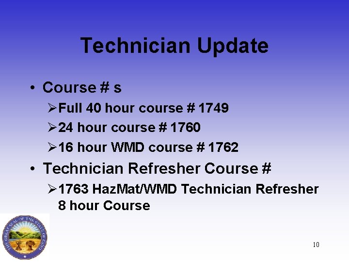 Technician Update • Course # s ØFull 40 hour course # 1749 Ø 24