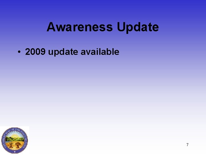 Awareness Update • 2009 update available 7 