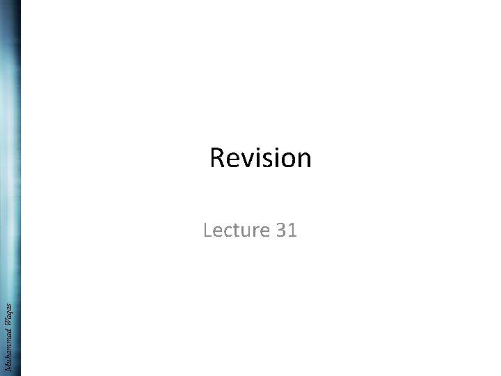 Revision Muhammad Waqas Lecture 31 