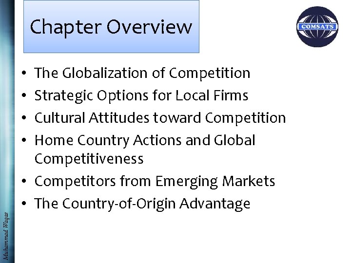 Chapter Overview The Globalization of Competition Strategic Options for Local Firms Cultural Attitudes toward