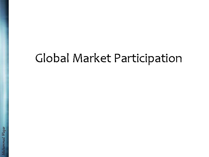 Muhammad Waqas Global Market Participation 