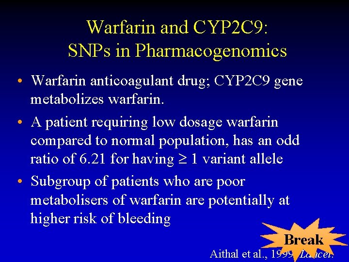 Warfarin and CYP 2 C 9: SNPs in Pharmacogenomics • Warfarin anticoagulant drug; CYP