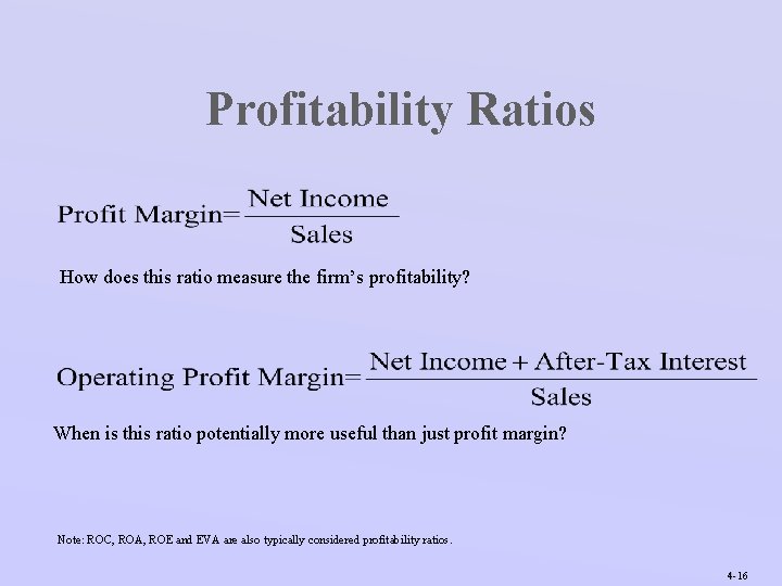 Profitability Ratios How does this ratio measure the firm’s profitability? When is this ratio