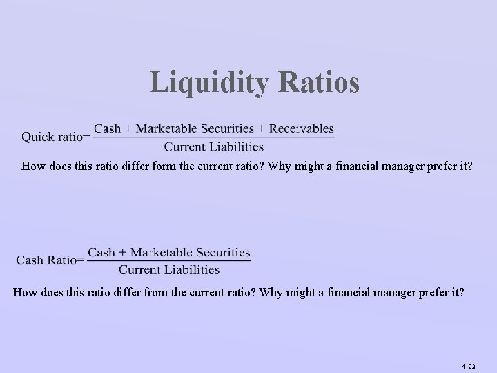Liquidity Ratios How does this ratio differ form the current ratio? Why might a