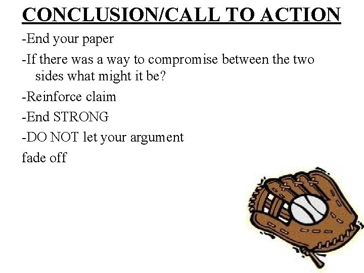 CONCLUSION/CALL TO ACTION -End your paper -If there was a way to compromise between