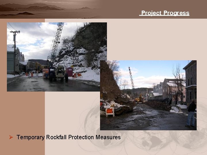 Project Progress Ø Temporary Rockfall Protection Measures 