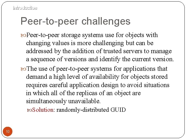 introduction Peer-to-peer challenges Peer-to-peer storage systems use for objects with changing values is more