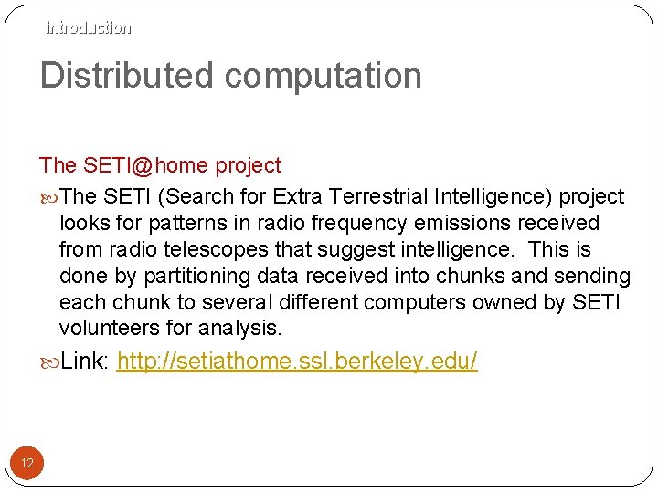 introduction Distributed computation The SETI@home project The SETI (Search for Extra Terrestrial Intelligence) project