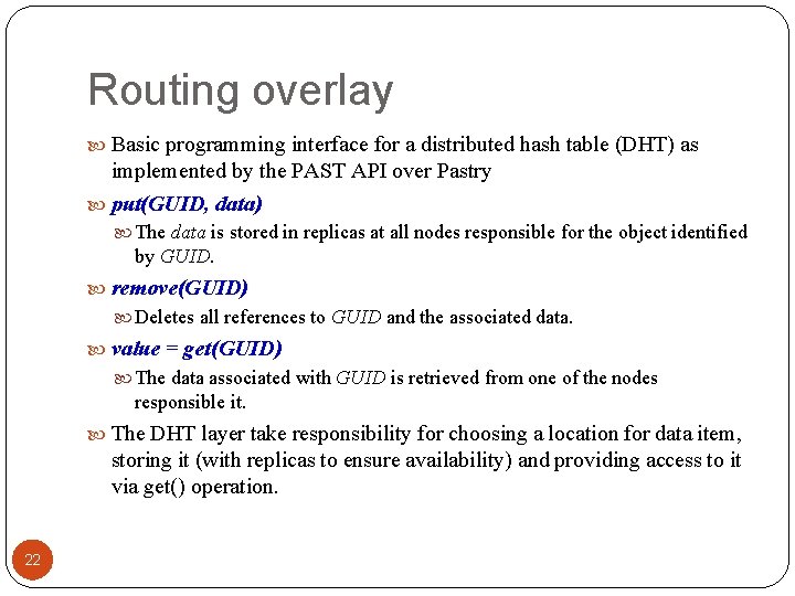 Routing overlay Basic programming interface for a distributed hash table (DHT) as implemented by