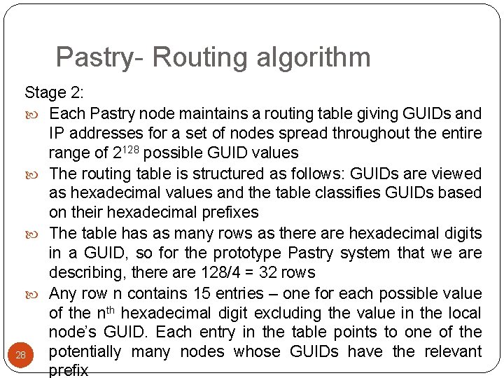 Pastry- Routing algorithm Stage 2: Each Pastry node maintains a routing table giving GUIDs