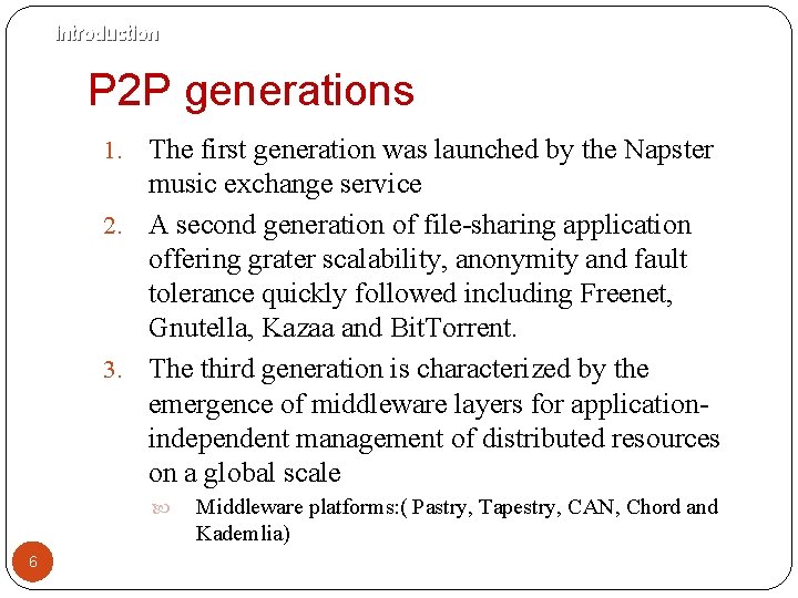 introduction P 2 P generations The first generation was launched by the Napster music