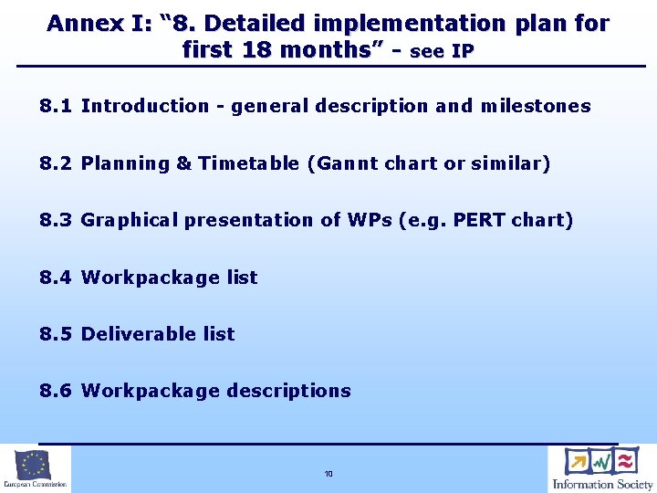 Annex I: “ 8. Detailed implementation plan for first 18 months” - see IP